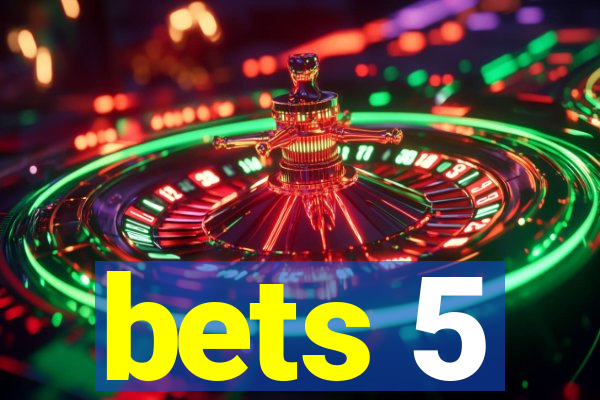 bets 5